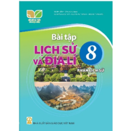 Bài tập Lịch sử và Địa lí 8 - Phần Lịch sử