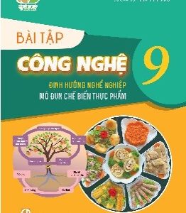 Bài tập Công nghệ 9 - Mô đun chế biến thực phẩm
