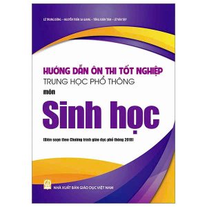 Hướng dẫn ôn thi tốt nghiệp THPT môn Sinh học (Biên soạn theo Chương trình giáo dục phổ thông 2018)