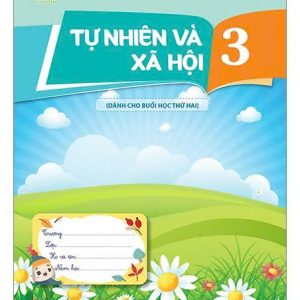 Tự nhiên và xã hội 3 (Dành cho buổi học thứ hai)